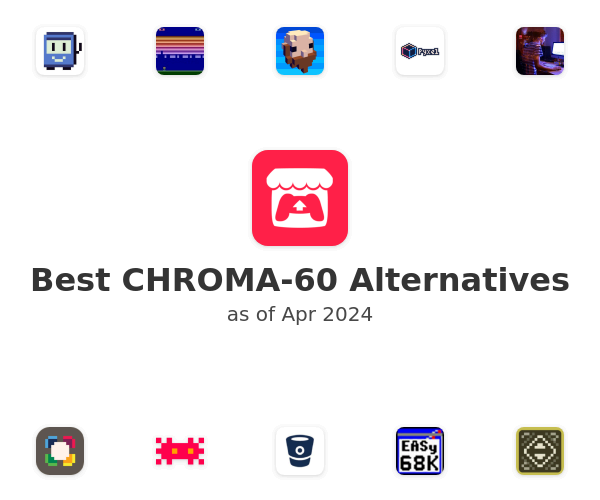 Best CHROMA-60 Alternatives