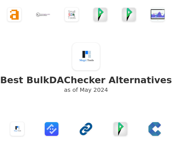 Best BulkDAChecker Alternatives