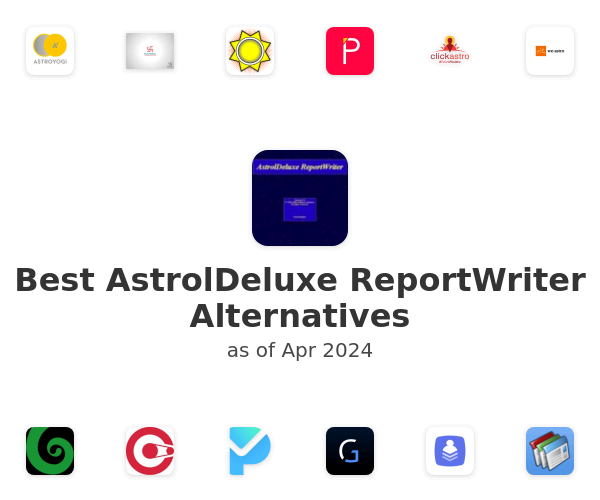 Best AstrolDeluxe ReportWriter Alternatives