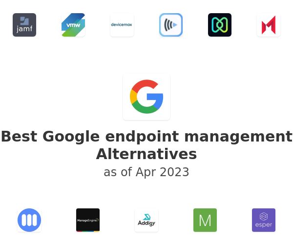 Best Google endpoint management Alternatives