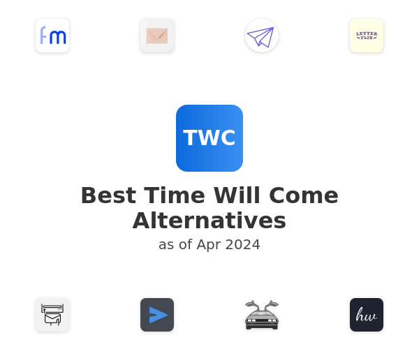 Best Time Will Come Alternatives