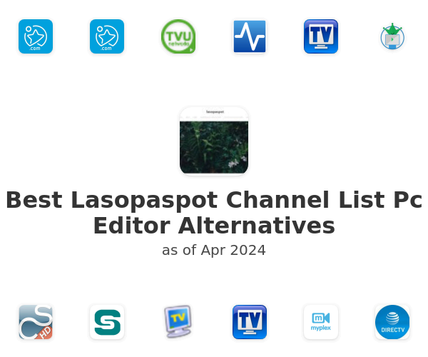 Best Lasopaspot Channel List Pc Editor Alternatives