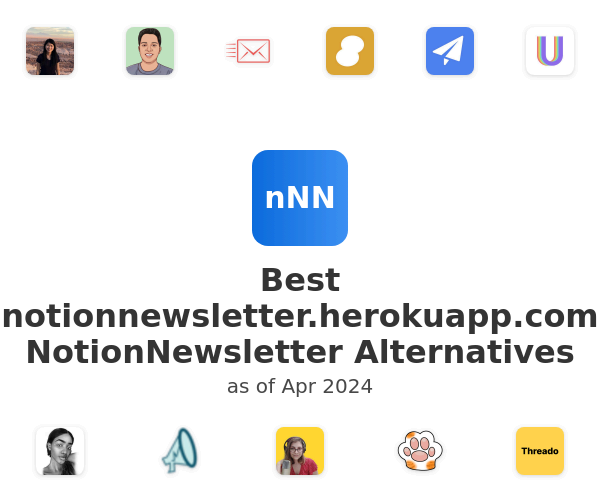 Best notionnewsletter.herokuapp.com NotionNewsletter Alternatives