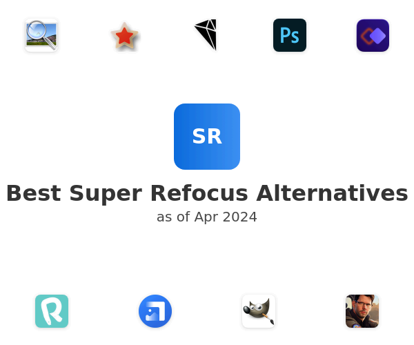 Best Super Refocus Alternatives
