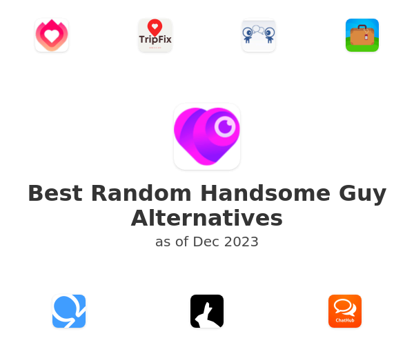 Best Random Handsome Guy Alternatives