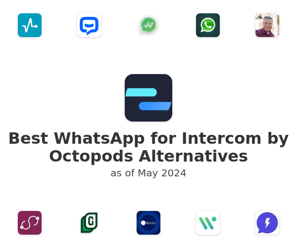 Best WhatsApp for Intercom by Octopods Alternatives
