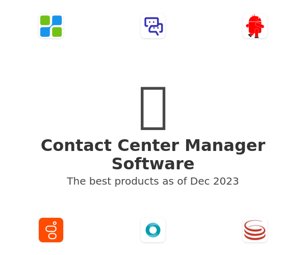 The best Contact Center Manager products