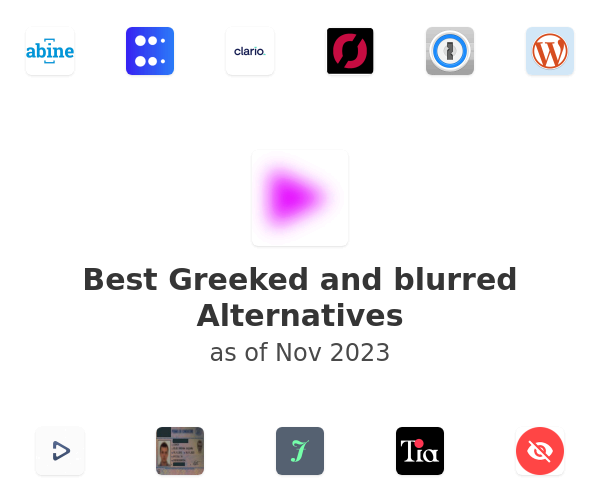 Best Greeked and blurred Alternatives