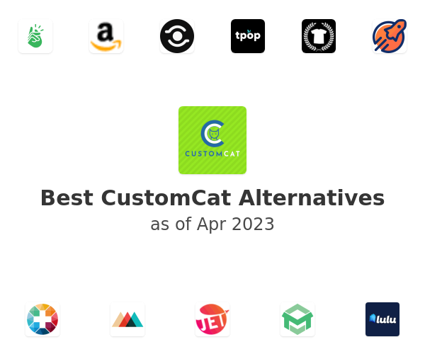 Best CustomCat Alternatives