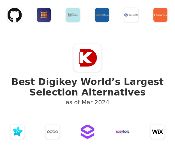 Best Digikey World’s Largest Selection Alternatives