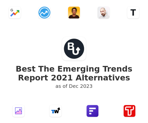 Best The Emerging Trends Report 2021 Alternatives