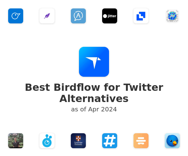Best Birdflow for Twitter Alternatives