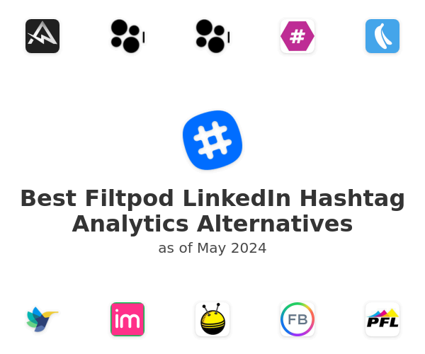 Best Filtpod LinkedIn Hashtag Analytics Alternatives