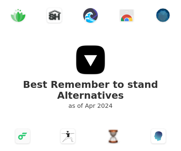 Best Remember to stand Alternatives
