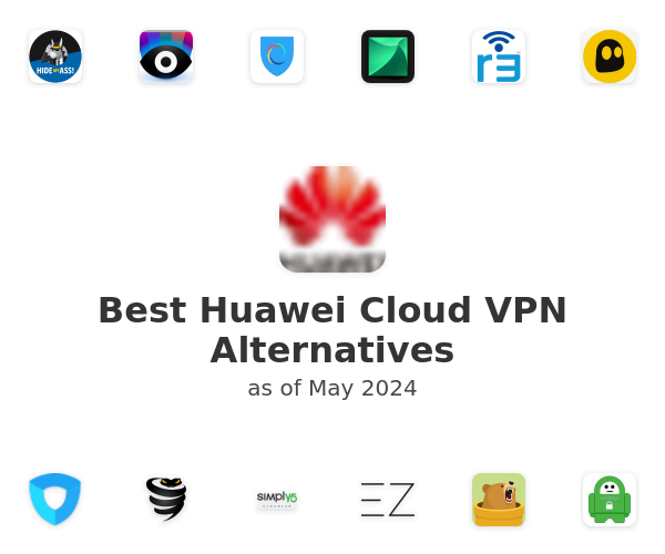 Best Huawei Cloud VPN Alternatives