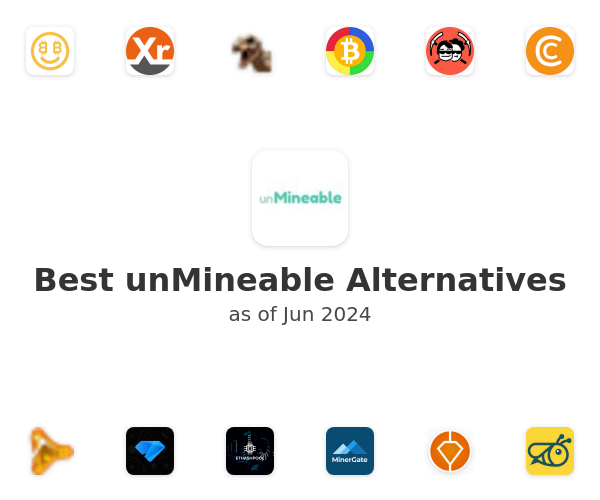 Best unMineable Alternatives