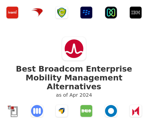 Best Broadcom Enterprise Mobility Management Alternatives