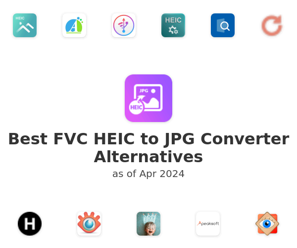 Best FVC HEIC to JPG Converter Alternatives