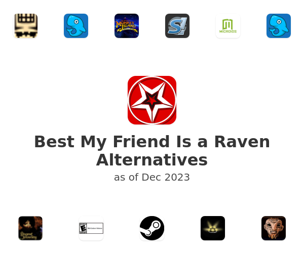 Best My Friend Is a Raven Alternatives