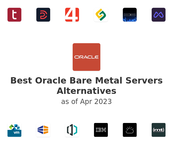 Best Oracle Bare Metal Servers Alternatives