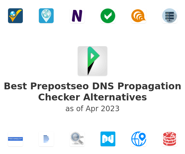 Best Prepostseo DNS Propagation Checker Alternatives