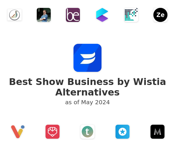 Best Show Business by Wistia Alternatives