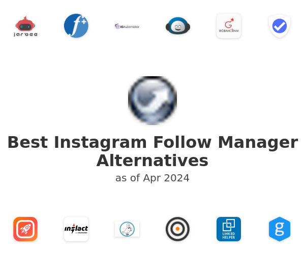 Best Instagram Follow Manager Alternatives