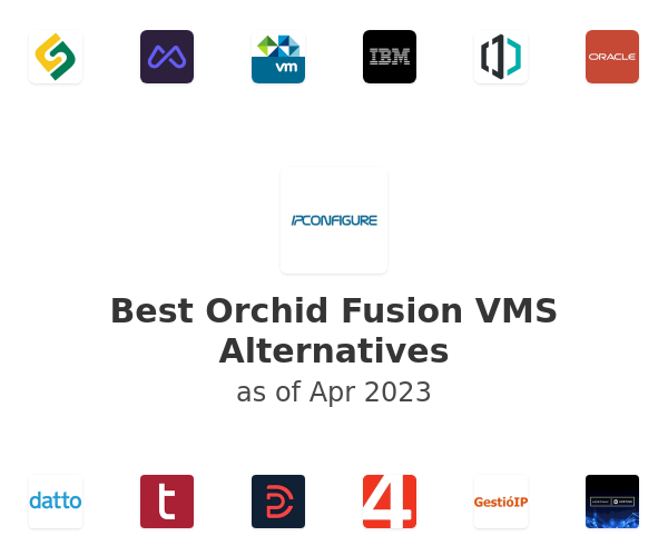 Best Orchid Fusion VMS Alternatives