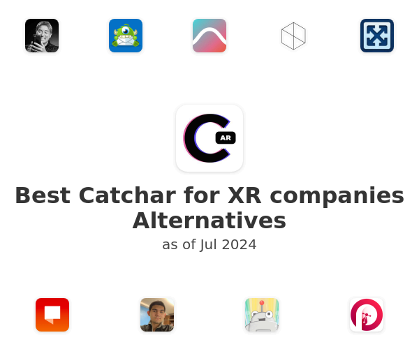 Best Catchar for XR companies Alternatives
