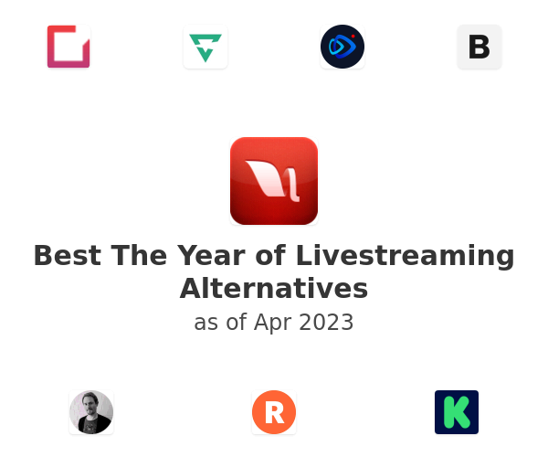 Best The Year of Livestreaming Alternatives