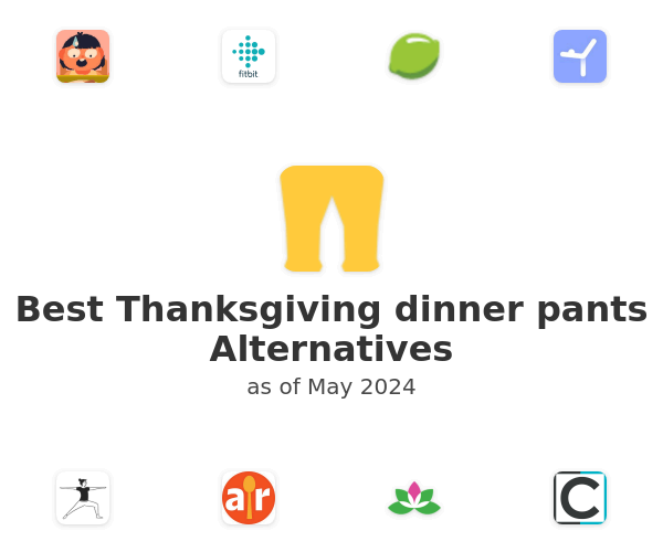 Best Thanksgiving dinner pants Alternatives