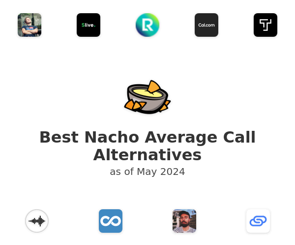 Best Nacho Average Call Alternatives