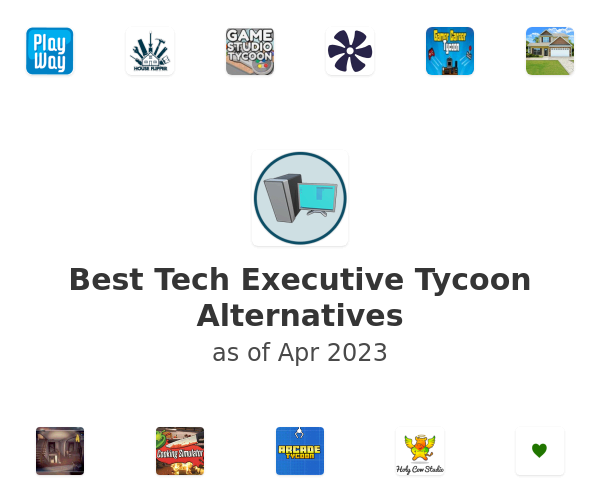 Best Tech Executive Tycoon Alternatives