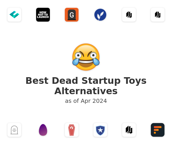 Best Dead Startup Toys Alternatives