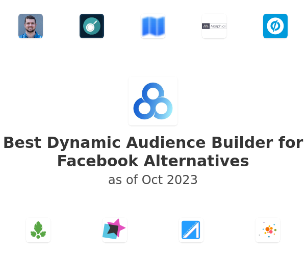 Best Dynamic Audience Builder for Facebook Alternatives