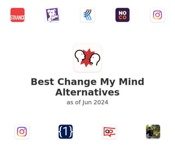 Best Change My Mind Alternatives