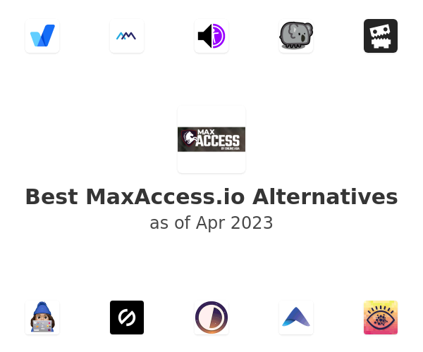 Best MaxAccess.io Alternatives