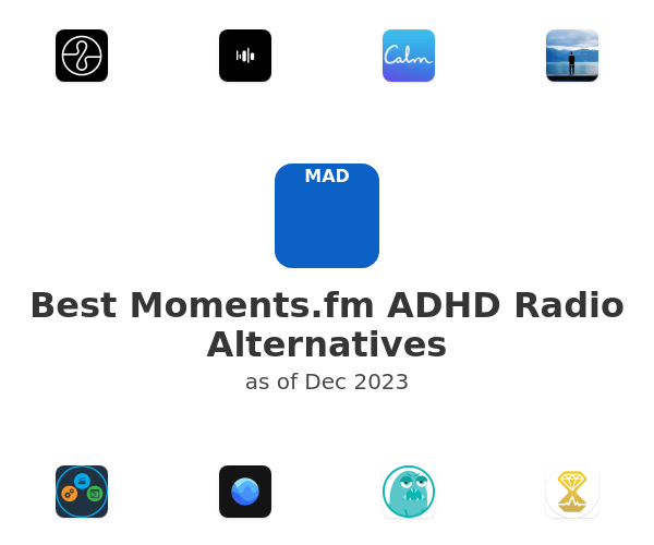 Best Moments.fm ADHD Radio Alternatives