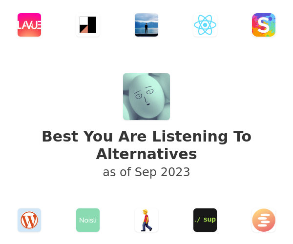 Best You Are Listening To Alternatives