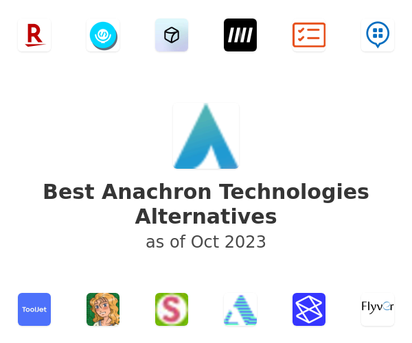Best Anachron Technologies Alternatives
