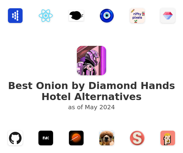 Best Onion by Diamond Hands Hotel Alternatives