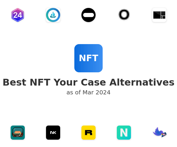 Best NFT Your Case Alternatives