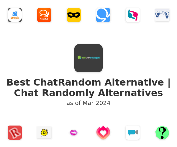 Best ChatRandom Alternative | Chat Randomly Alternatives