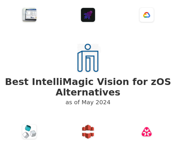 Best IntelliMagic Vision for zOS Alternatives