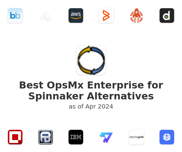 Best OpsMx Enterprise for Spinnaker Alternatives