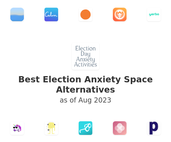 Best Election Anxiety Space Alternatives
