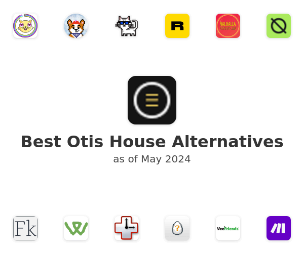 Best Otis House Alternatives