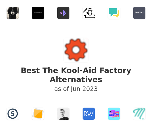 Best The Kool-Aid Factory Alternatives
