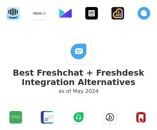 Best Freshchat + Freshdesk Integration Alternatives
