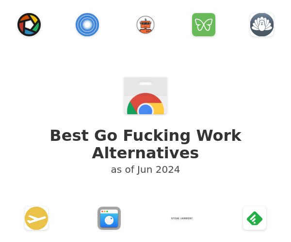 Best Go Fucking Work Alternatives
